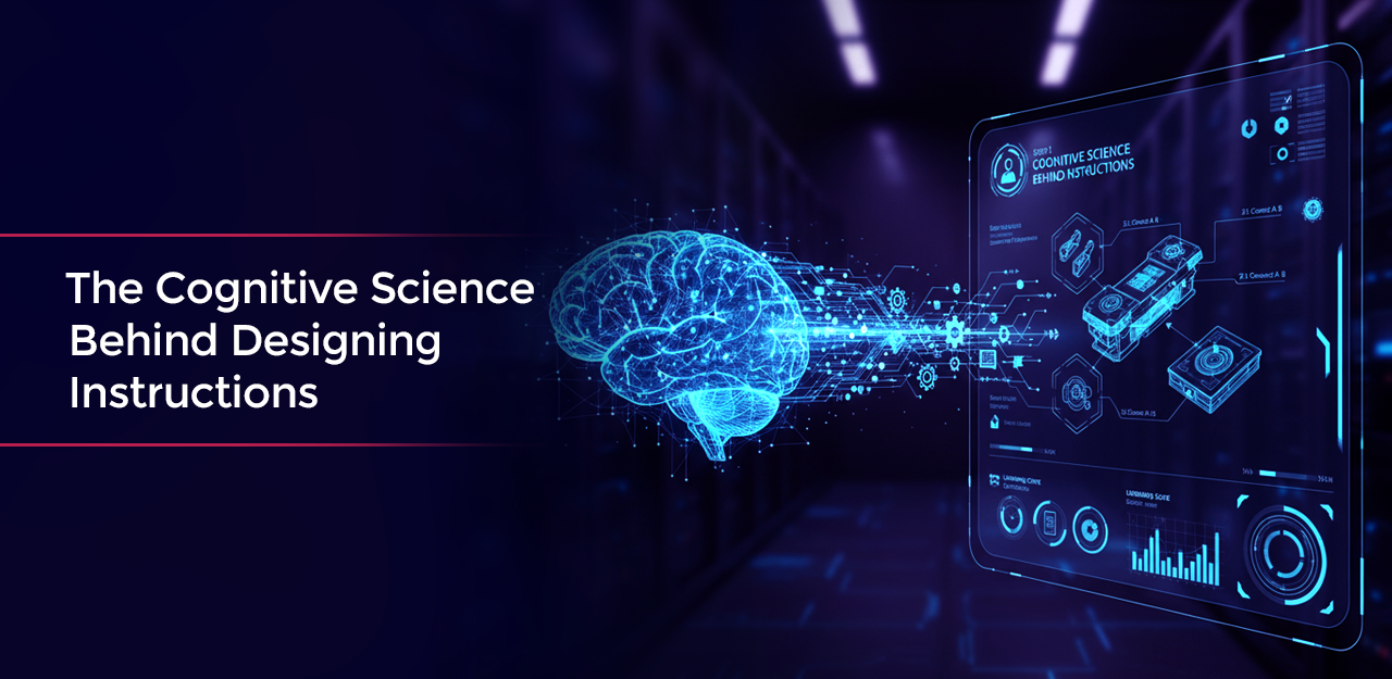 The Cognitive Science Behind Designing Instructions