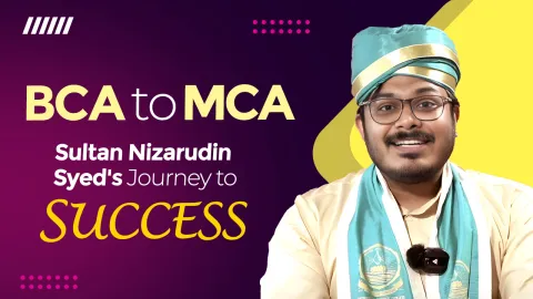 BCA to MCA - Sultan Nizarudin Syed’s Journey to Success