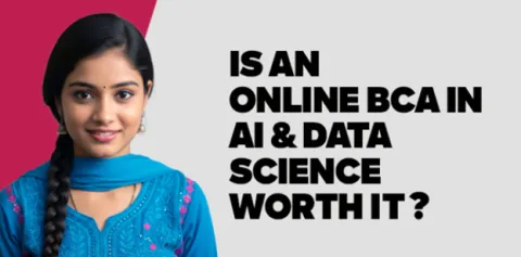 Is an Online BCA in AI & Data Science Worth It? 
