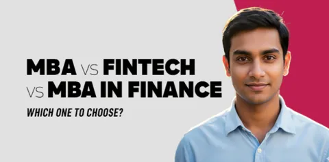 MBA in FinTech vs MBA in Finance: Which One to Choose? 