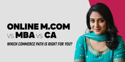 Online M.Com vs MBA vs CA: Which Commerce Path is Right for You? 