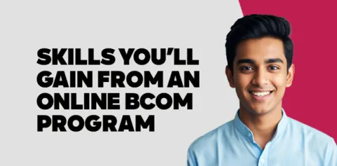 Skills You’ll Gain from an Online BCom Program 