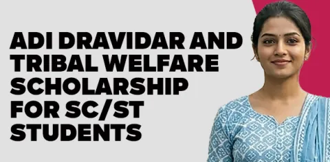 Adi Dravidar and Tribal Welfare Scholarship for SC/ST Students in 2026
