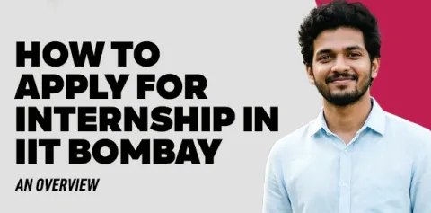 How to Apply for Internship in IIT Bombay: An Overview