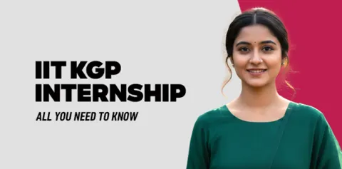 IIT KGP Internship: All You Need To Know in 2026 