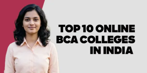 Top 10 Online BCA Colleges in India (Updated list for 2026)