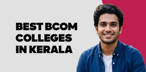 Best BCom Colleges in Kerala (2026) 