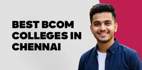 Best BCom Colleges in Chennai in 2026 