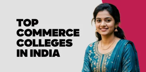Top Commerce Colleges in India (2026) 