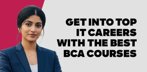Get into top IT careers with the best BCA courses 