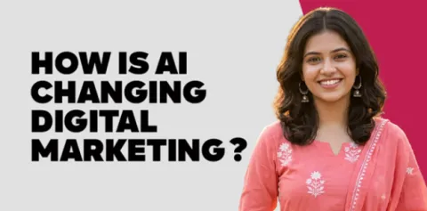How is AI Changing Digital Marketing? 
