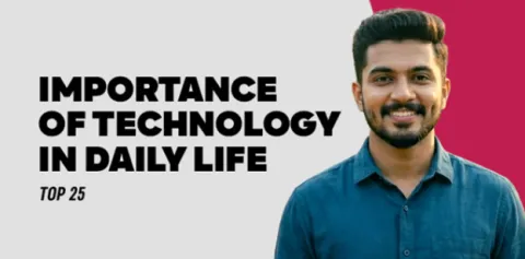 Importance of Technology in Daily Life - Top 25 