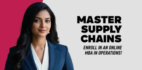Master Supply Chains: Enroll in an Online MBA in Operations! 