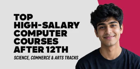 Top High-Salary Computer Courses After 12th (2026): Science, Commerce & Arts Tracks 