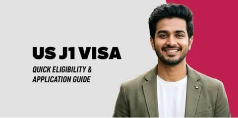US J1 Visa: Quick Eligibility & Application Guide 