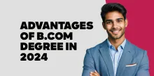 Advantages of B.com Degree in 2024