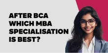After BCA which MBA Specialisation is Best? 