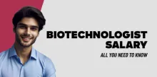 Biotechnologist Salary- All you need to know