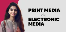 Print Media vs Electronic Media 