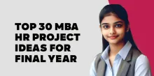 Top 30  MBA  HR Project Ideas for Final Year 