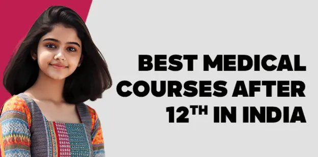 Best Medical Courses After 12th in India