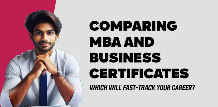 Comparing MBA and Business Certificates: Which Will Fast-Track Your Career?