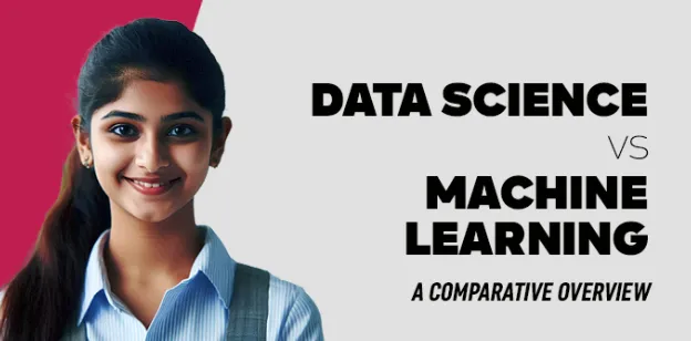 Data Science vs. Machine Learning: A Comparative Overview
