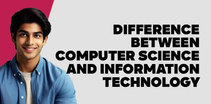 Difference Between Computer Science and Information Technology 