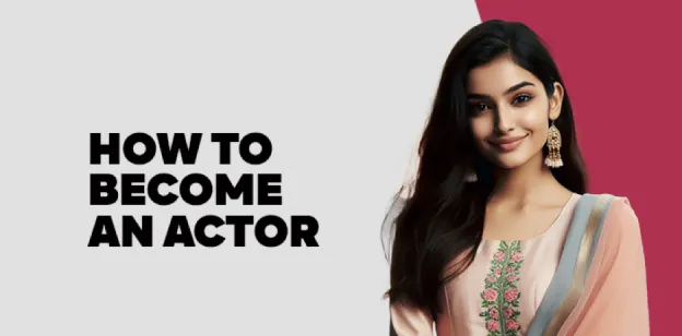 How to Become an Actor