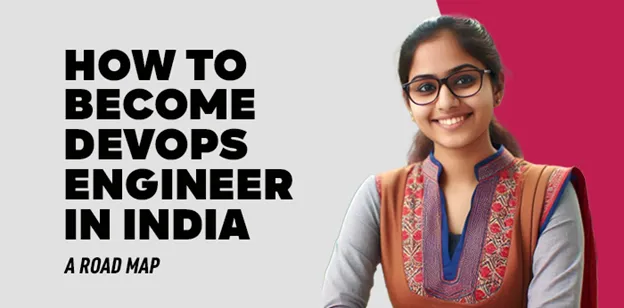 How To Become Devops Engineer in India: A Road Map 