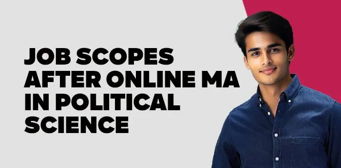 Job Scopes After Online MA in Political Science 