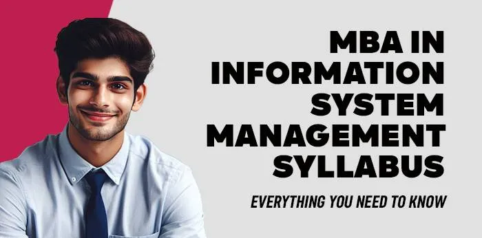 MBA in Information System Management Syllabus: Everything you need to know 