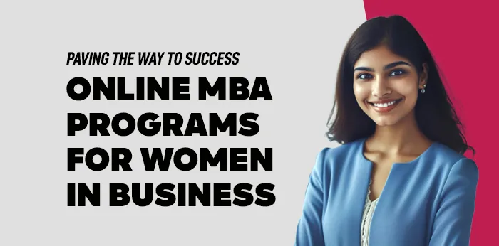 Paving the Way to Success: Online MBA Programs for Women in Business 