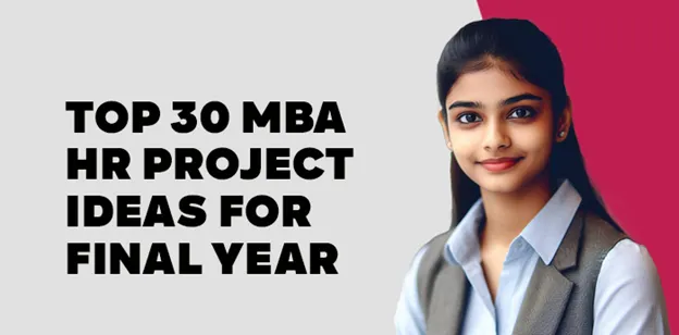 Top 30  MBA  HR Project Ideas for Final Year 