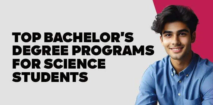 Top Bachelor's Degree Programs for Science Students 